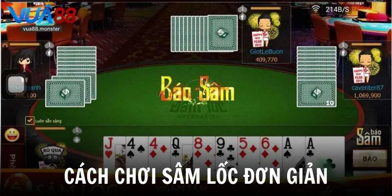 Cách chơi sâm lốc đơn giản nhờ vào việc không phân biệt chất