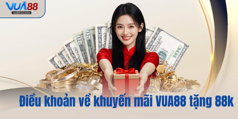 Điều khoản về khuyến mãi VUA88 tặng 88k
